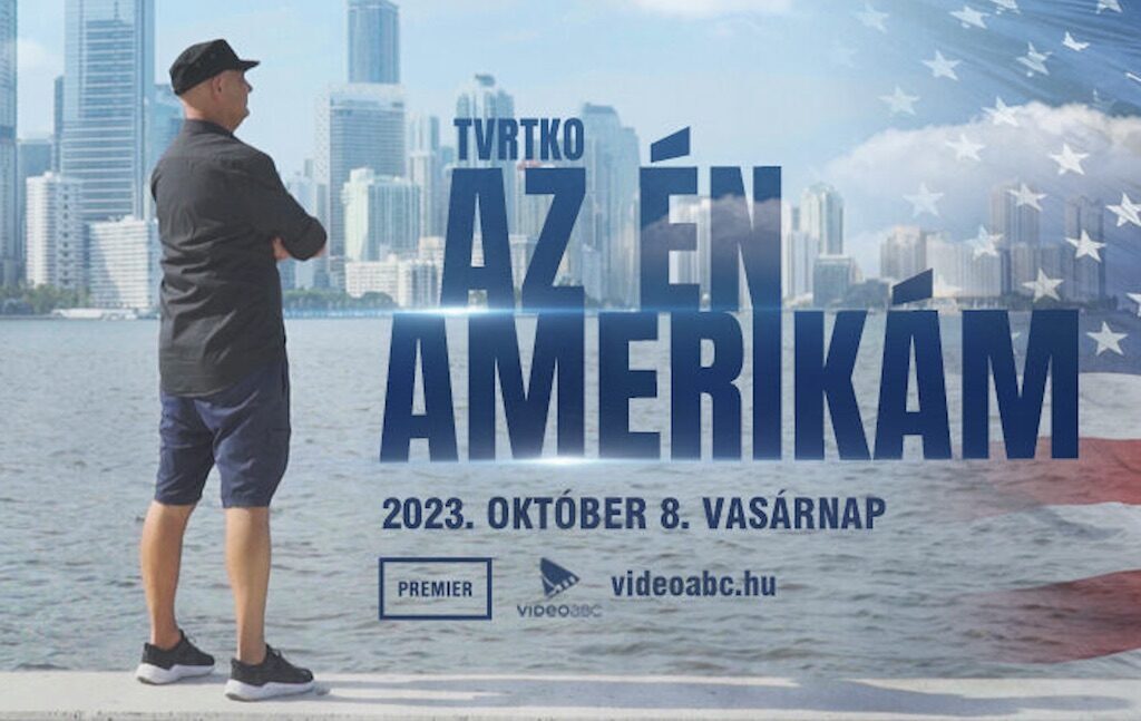 TVRTKO - Az én Amerikám