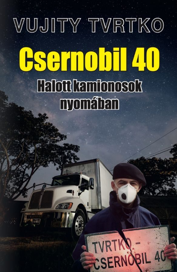 Halott kamionosok nyomában