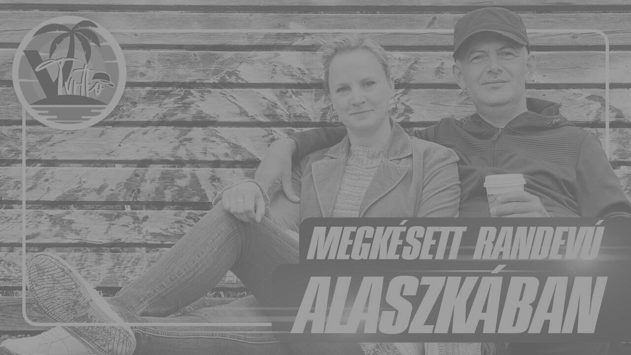 Megkésett randevú ALASZKÁBAN