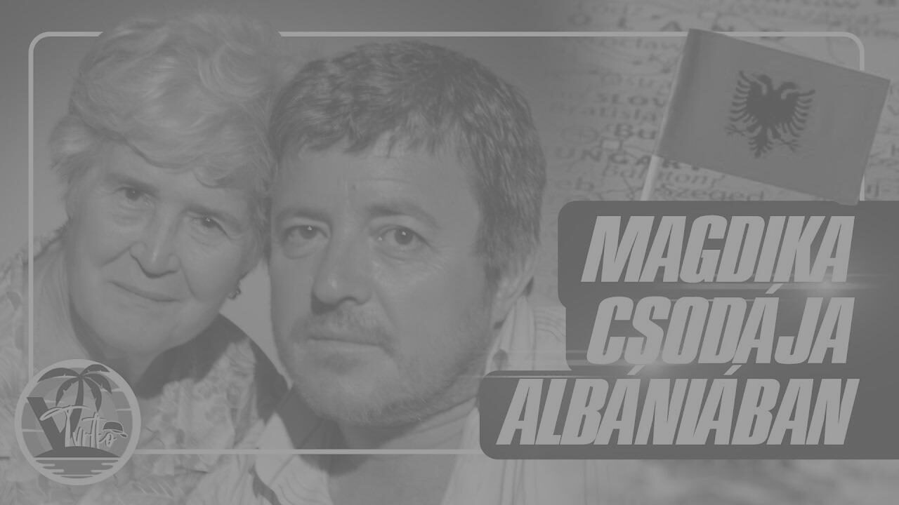 Magdika csodája Albániában