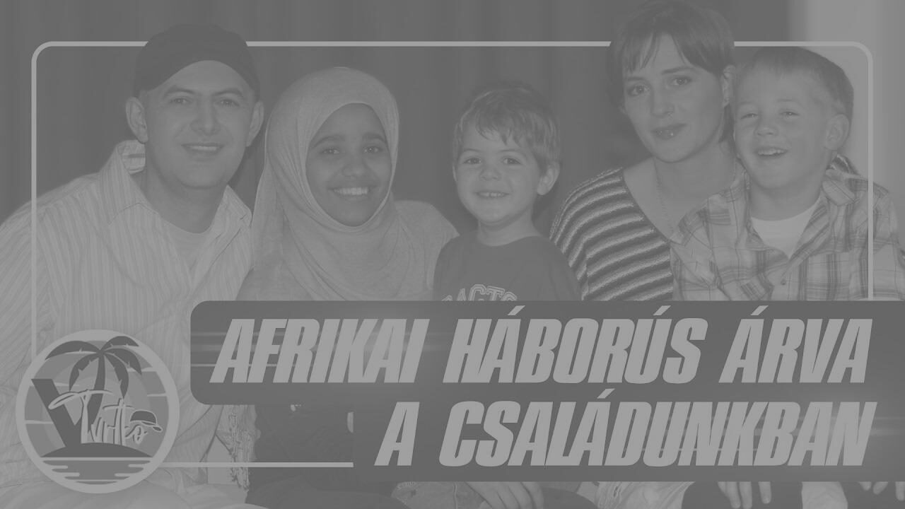 Afrikai háborús árva a családunkban